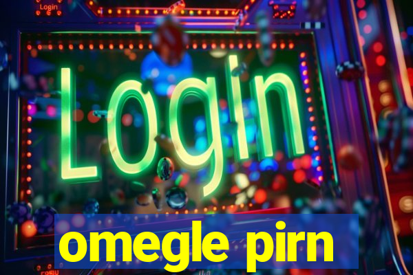 omegle pirn